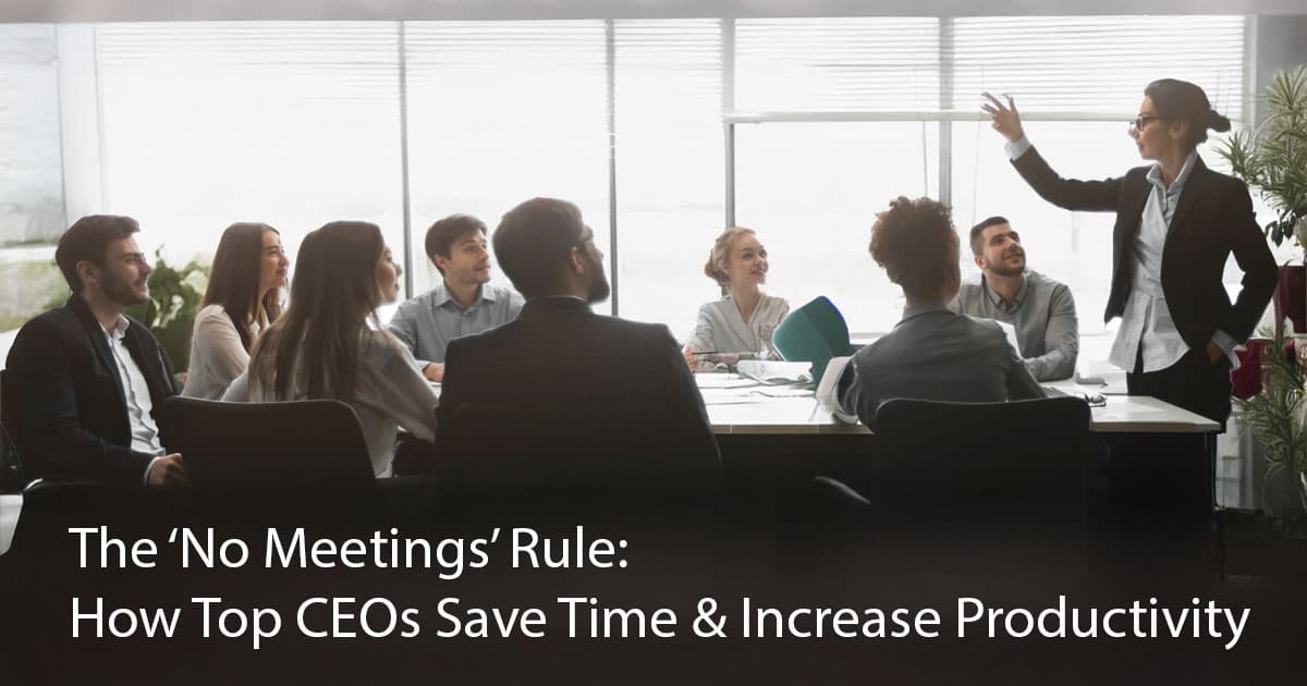The 'No Meetings' Rule: How Top CEOs Save Time and Increase Productivity